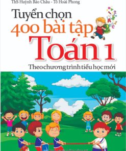 Tuyển chọn 400 bài tập Toán 1