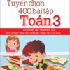 Tuyển chọn 400 bài tập Toán 3