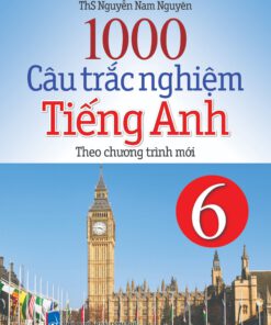 1000 câu trắc nghiệm Tiếng anh 6