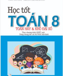 Học tốt toán 8 (Toán hay và khó đại số 8)