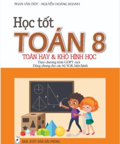 Học tốt Toán 8 (Toán hay và khó hình học)
