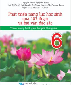 Phát triển năng lực học sinh qua 107 đoạn và bài văn đặc sắc 6