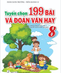 Tuyển chọn 199 bài và đoạn văn hay 8