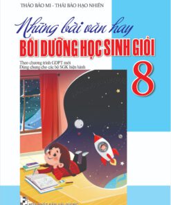 Những bài văn hay bồi dưỡng học sinh giỏi 8