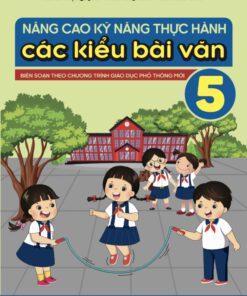 Nâng cao kỹ năng thực hành các kiểu bài văn 5