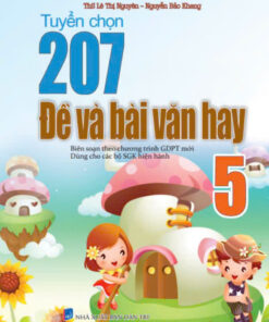 Tuyển chọn 207 đề và bài văn hay 5