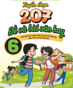 Tuyển chọn 207 đề và bài văn hay 6