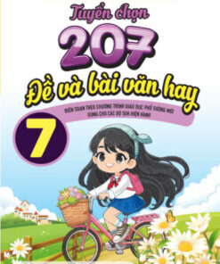 Tuyển chọn 207 đề và bài văn hay 7