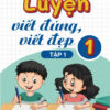 Luyện viết đúng, viết đẹp 1 tập 1