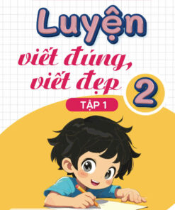 Luyện viết đúng, viết đẹp 2 tập 1
