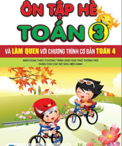 Ôn tập hè Toán 3 và làm quen chương trình cơ bản Toán 4