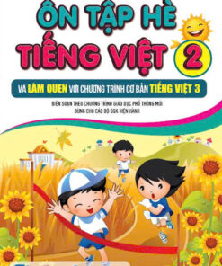 Ôn tập hè Tiếng Việt 2 và làm quen với chương trình cơ bản tiếng Việt 3
