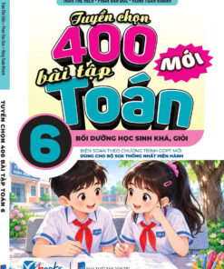 Tuyển chọn 400 bài tập Toán 6