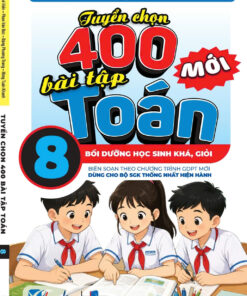 Tuyển chọn 400 bài tập Toán 8