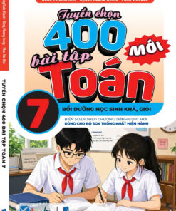 Tuyển chọn 400 bài tập Toán 7